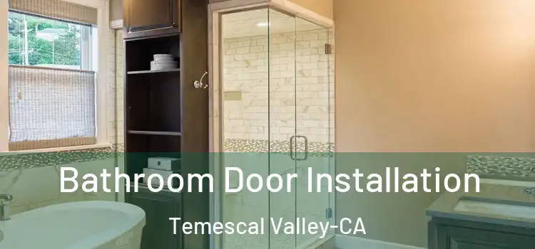  Bathroom Door Installation Temescal Valley-CA