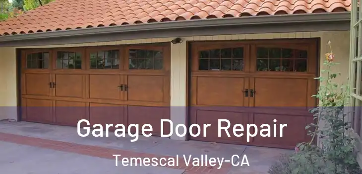  Garage Door Repair Temescal Valley-CA