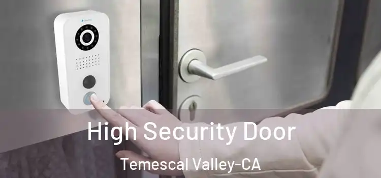 High Security Door Temescal Valley-CA